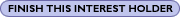 Finish this Interest Holder